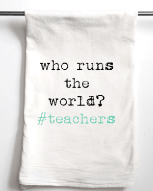 Aspen Lane - Who Runs the World? #teachers | Gift Towel