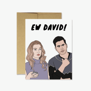 Schitt's Creek "Ew David!" Funny Card