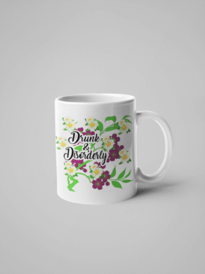 Calm Down Caren - Drunk And Disorderly - Floral Delicate And Fancy Mug