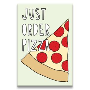 Near Modern Disaster - Just Order Pizza - fridge magnet