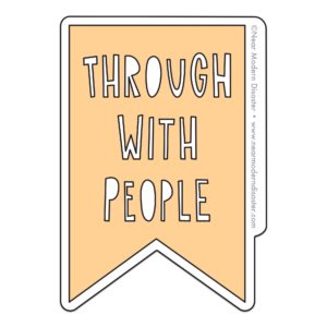Near Modern Disaster - Through with People - 3" vinyl sticker