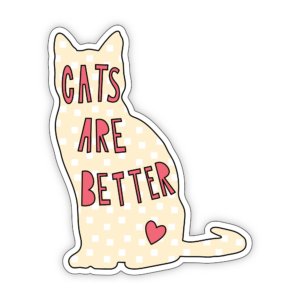 Near Modern Disaster - Cats Are Better - 3" vinyl sticker