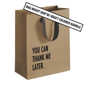 Pretty Alright Goods - Thank Me Later Gift Bag