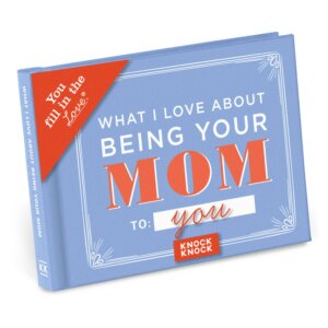 Knock Knock - What I l Love About Being Your Mom Fill in the Love® Book