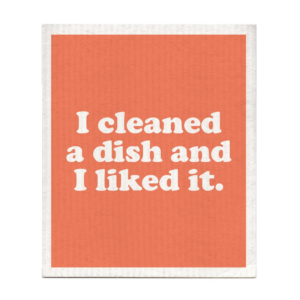 Boldfaced Goods - I Cleaned a Dish and Liked It Dishcloth