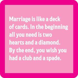 Drinks on Me - Marriage like a deck of cards coaster