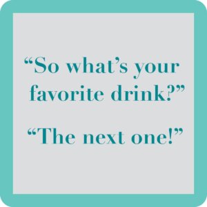 Drinks on Me - Favorite drink coaster