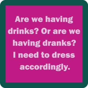 Drinks on Me - Drinks or Dranks coaster