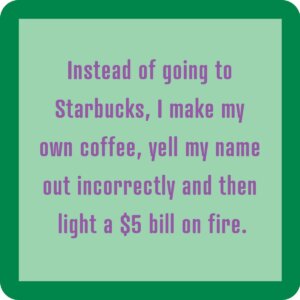 Drinks on Me - Starbucks