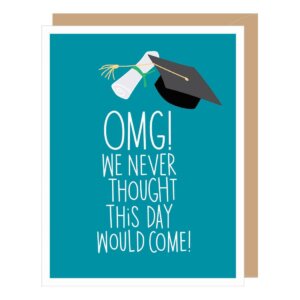 Apartment 2 Cards - OMG NEVER GRAD GRADUATION CARD
