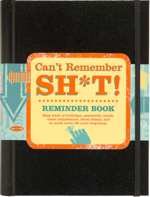 Peter Pauper Press - Can't Remember Sh*t Reminder Book