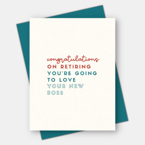 Age-Friendly Vibes - You're Going To Love Your New Boss, Retirement Card
