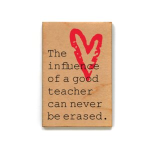 Driftless Studios - Magnet -The Influence of a good teacher can never - XM032
