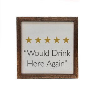 Driftless Studios - 6x6 Would Drink Here Again Bar Signs