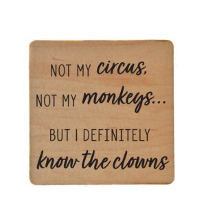 Driftless Studios - Not my Circus - Funny Wood Coasters Small Gift